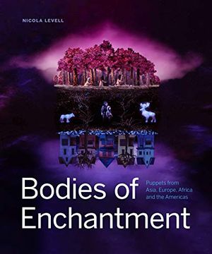 portada Bodies of Enchantment: Puppets from Asia, Europe, Africa and the Americas