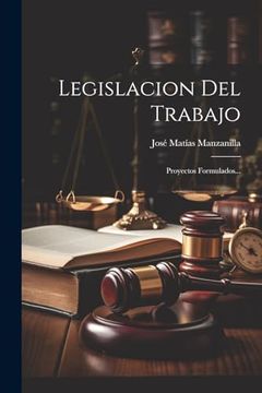 portada Legislacion del Trabajo: Proyectos Formulados.