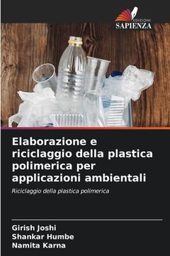 portada Elaborazione e riciclaggio della plastica polimerica per applicazioni ambientali (en Italiano)