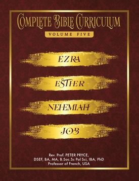 portada Complete Bible Curriculum Vol. 5: Ezra, Nehemiah, Esther, Job (in English)