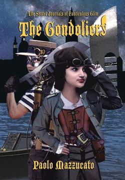 portada The Gondoliers: The Secret Journals of Fanticulous Glim (en Inglés)