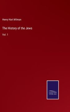 portada The History of the Jews: Vol. 1 