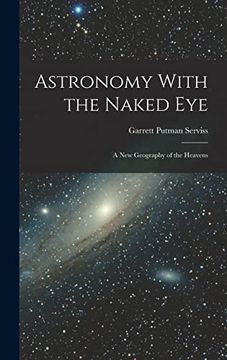 portada Astronomy With the Naked Eye: A new Geography of the Heavens