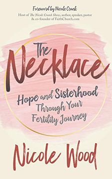 portada The Necklace: Hope and Sisterhood Through Your Fertility Journey (in English)