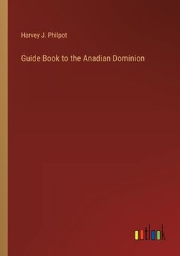 portada Guide Book to the Anadian Dominion (en Inglés)