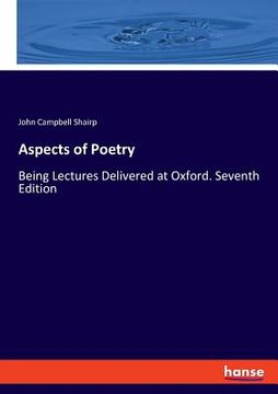 portada Aspects of Poetry: Being Lectures Delivered at Oxford. Seventh Edition