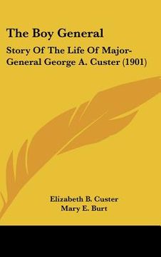 portada the boy general: story of the life of major-general george a. custer (1901) (en Inglés)