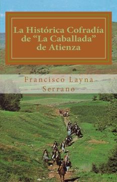 portada La Histórica Cofradía de "la Caballada" de Atienza (in Spanish)