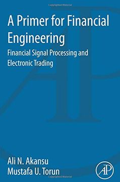 portada A Primer for Financial Engineering: Financial Signal Processing and Electronic Trading (en Inglés)