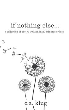 portada If Nothing Else...: a collection of poetry written in 20 minutes or less
