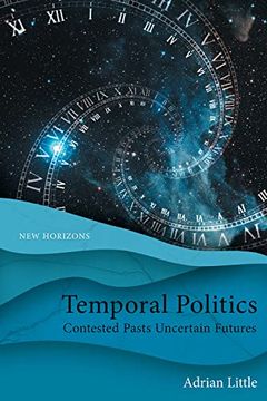 portada Temporal Politics: Contested Pasts, Uncertain Futures (New Horizons)