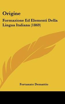 portada origine: formazione ed elementi della lingua italiana (1869)