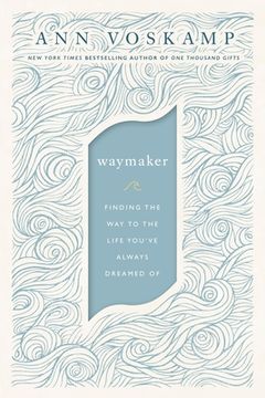 portada Waymaker: Finding the way to the Life You’Ve Always Dreamed of 