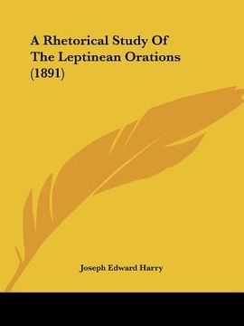 portada a rhetorical study of the leptinean orations (1891) (en Inglés)
