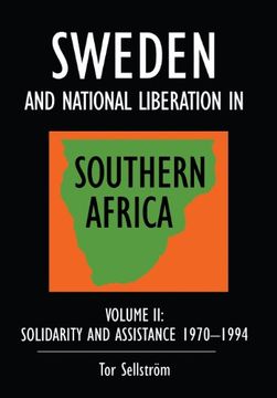 portada Sweden and National Liberation in Southern Africa: Vol. 2. Solidarity and Assistance 1970-1994: V. 2. (in English)