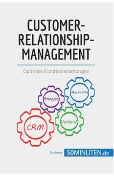 portada Customer-Relationship-Management: Optimale Kundenbeziehungen (en Alemán)