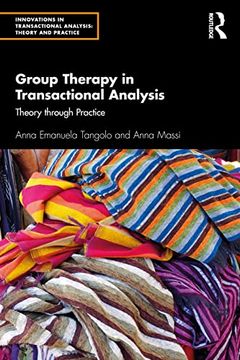 portada Group Therapy in Transactional Analysis: Theory Through Practice (Innovations in Transactional Analysis: Theory and Practice) 