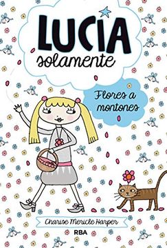 portada Lucía Solamente, 8: Flores a Montones (Peques) (in Spanish)