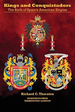 portada Kings and Conquistadors: Spain's American Empire