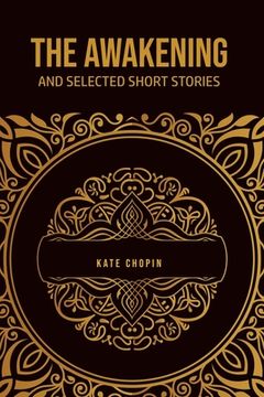 portada The Awakening: and Selected Short Stories (en Inglés)