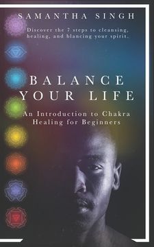 portada Balance Your Life - An introduction to Chakra healing for Beginners (en Inglés)