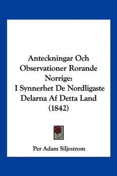 portada Anteckningar och Observationer Rorande Norrige: I Synnerhet de Nordligaste Delarna af Detta Land (1842)