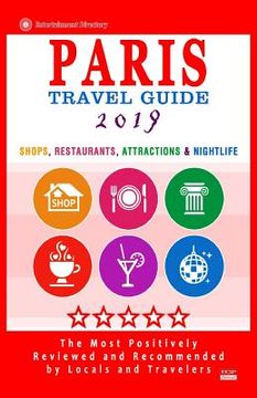portada Paris Travel Guide 2019: Shops, Restaurants, Attractions & Nightlife in Paris, France (City Travel Guide 2019) (en Inglés)