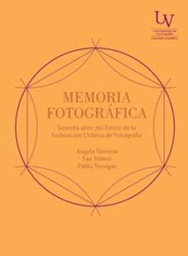 portada Memoria Fotográfica - Sesenta Años del Fondo de la Federación Chilena de Fotografía