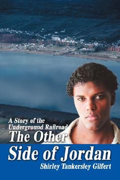 portada the other side of jordan: a story of the underground railroad (en Inglés)