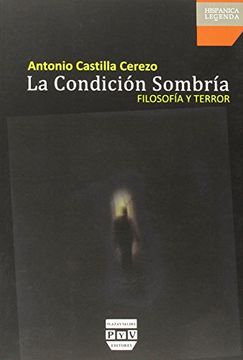 portada CONDICIÓN SOMBRÍA, LA: FILOSOFÍA Y TERROR (Hispanica Legenda)