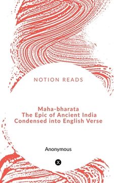 portada Maha-bharata The Epic of Ancient India Condensed into English Verse (en Inglés)