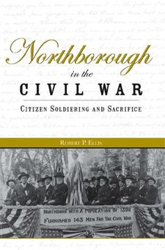 portada Northborough in the Civil War: Citizen Soldiering and Sacrifice 
