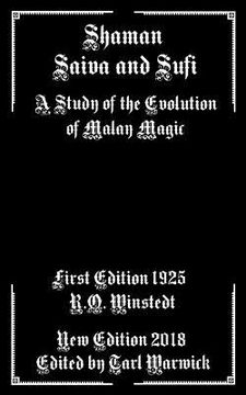 portada Shaman, Saiva, and Sufi: A Study of the Evolution of Malay Magic (in English)