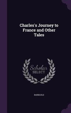 portada Charles's Journey to France and Other Tales (en Inglés)