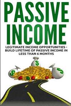 portada Passive Income: Legitimate Income Opportunities - Build Lifetime of Passive (en Inglés)