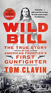 portada Wild Bill: The True Story of the American Frontier'S First Gunfighter (en Inglés)