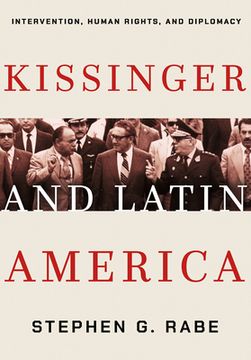 portada Kissinger And Latin America: Intervention, Human Rights, And Diplomacy (en Inglés)