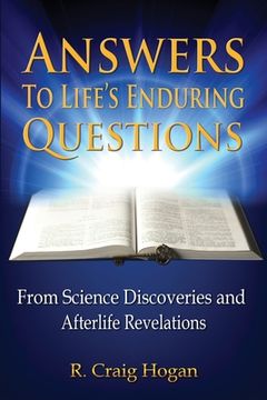 portada Answers to Life's Enduring Questions: From Science Discoveries and Afterlife Revelations (in English)
