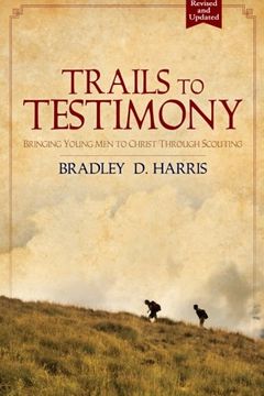 portada Trails to Testimony: Bringing Young Men to Christ Through Scouting