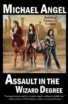 portada Assault in the Wizard Degree: Book Six of 'Fantasy & Forensics' (Volume 6)
