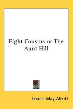 portada eight cousins or the aunt hill (en Inglés)