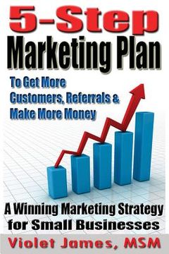 portada 5 Step Marketing Plan: A Sales and Marketing Strategy for Small Business (en Inglés)