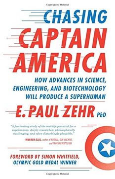 portada Chasing Captain America: How Advances in Science, Engineering, and Biotechnology Will Produce a Superhuman (en Inglés)