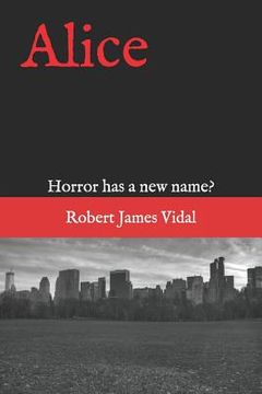 portada Alice: Horror Has a New Name? (en Inglés)