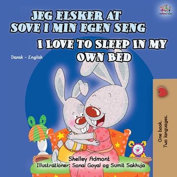 portada I Love to Sleep in my own bed (Danish English Bilingual Children'S Book) (Danish English Bilingual Collection) (en Danés)