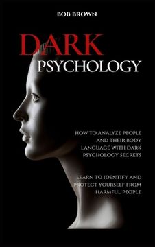 portada Dark Psychology: How to analyze people and their body language with dark psychology secrets. Learn to Identify and Protect Yourself fro 