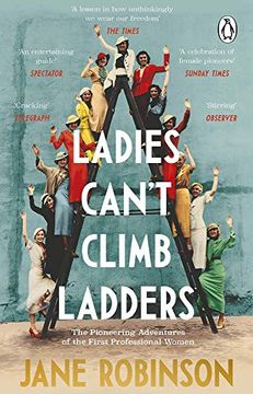 portada Ladies Can’T Climb Ladders: The Pioneering Adventures of the First Professional Women