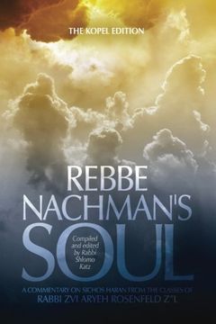 portada Rebbe Nachman's Soul: A Commentary on Sichos Haran From the Classes of Rabbi zvi Aryeh Rosenfeld z"l (en Inglés)
