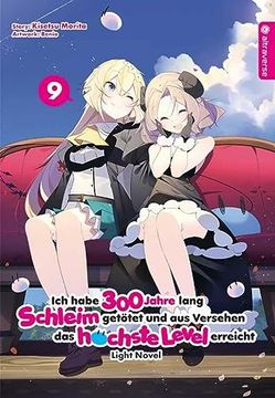 portada Ich Habe 300 Jahre Lang Schleim Getötet und aus Versehen das Höchste Level Erreicht Light Novel 09 (in German)