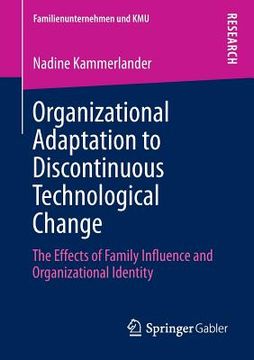 portada organizational adaptation to discontinuous technological change: the effects of family influence and organizational identity (en Inglés)